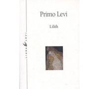 Lilith Primo Levi (Auteur), René De Ceccatty (Postface), Martine Schruoffeneger (Traduction)