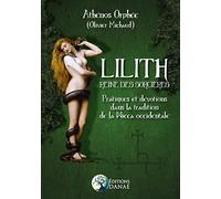 Lilith - Reine des Sorcières - Pratiques et dévotions dans la tradition de la Wicca occidentale