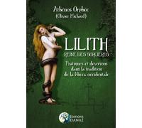 Lilith - Reine des Sorcières - Pratiques et dévotions dans la tradition de la Wicca occidentale - Athenos Orphee - Danae Editions - broché - Essai