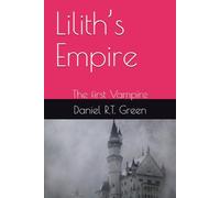 Lilith’s Empire: The first Vampire
