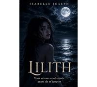 Lilith: Vous m’avez condamnée avant de m’écouter