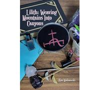 Lilith: Weaving Mountains into Valleys