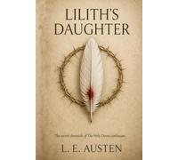 Lilith's Daughter: The Saga of the Holy Doves continues