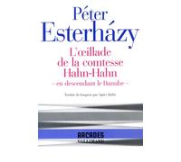 Péter Esterházy – L'Œillade de la comtesse Hahn-Hahn – En descendant le Danube – Gallimard