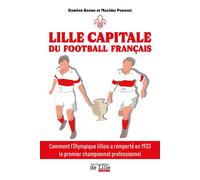 Lille capitale du football français: Comment l'Olympique lillois a remporté en 1933 le premier championnat professionnel