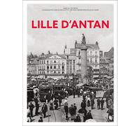 Lille d'Antan Lille à travers la carte postale ancienne - Isabelle Leclercq - Hc Eds - relié - Beau livre
