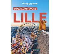 Lonely Planet - Guide Lille En quelques jours 2025-2026: Courts séjours, adresses tendances, cartes et promenades à pied