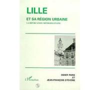 Lille et sa region urbaine Jean-François Stevens (Auteur), Didier Paris (Auteur)