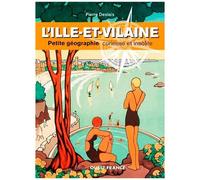 L'ille-Et-Vilaine - Petite Géographie Curieuse Et Insolite