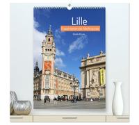 Lille - Faszinierende Metropole (hochwertiger Premium Wandkalender 2026 DIN A2 hoch), Kunstdruck in Hochglanz: Als lebendiges Zentrum des ... eindrucksvolle Weise Tradition und Moderne