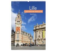 Lille - Faszinierende Metropole (Wandkalender 2026 DIN A2 hoch), CALVENDO Monatskalender: Als lebendiges Zentrum des französischen Nordens vereint Lille auf eindrucksvolle Weise Tradition und Moderne
