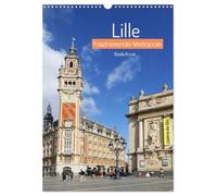 Lille - Faszinierende Metropole (Wandkalender 2026 DIN A3 hoch), CALVENDO Monatskalender: Als lebendiges Zentrum des französischen Nordens vereint Lille auf eindrucksvolle Weise Tradition und Moderne