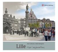 Lille hier et aujourd'hui Kevin Labiausse (Auteur)
