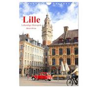 Lille - Lebendige Metropole (Wandkalender 2026 DIN A4 hoch), CALVENDO Monatskalender: Als lebhaftes Zentrum des französischen Nordens vereint Lille auf eindrucksvolle Weise Tradition und Moderne