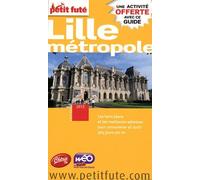LILLE METROPOLE 2012 PETIT FUTE: + UNE ACTIVITE OFFERTE