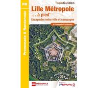 Lille Métropole… à pied: Escapades entre ville et campagne