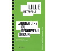 Lille métropole: Laboratoire du renouveau urbain