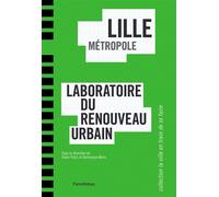 Lille métropole: Laboratoire du renouveau urbain