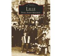 Lille - Tome I - Patrice Rossez - Nouvelles Editions Sutton - broché - Beau livre