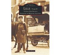 Lille - Tome IV Tome 4 - Patrice Rossez - Nouvelles Editions Sutton - broché - Beau livre
