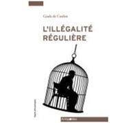 L'illégalité Régulière Au Quotidien - Ethnographie D'un Centre D'aide D'urgence En Suisse
