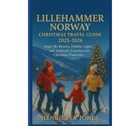 Lillehammer Norway Christmas Travel Guide 2025-2026: Enjoy Ski Resorts, Holiday Lights, and Authentic Scandinavian Christmas Traditions