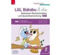 Lilli, Bakabu & Du - Abenteuer Rechtschreiben Und Sprachbetrachtung 2 (Dreiteilig)