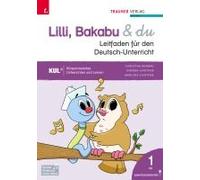 Lilli, Bakabu & Du, Leitfaden Für Den Deutsch-Unterricht 1 Vs