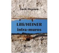 Lilli/ HEINER intra-muros - Lucie Depauw - Koine - broché - Théâtre