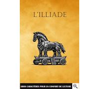 L'Illiade: Edition gros caractères - Intégrale - Corps 16 - Homère