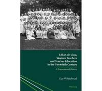 Lillian de Lissa, Women Teachers and Teacher Education in the Twentieth Century - [Version Originale] Kay Whitehead (Auteur)