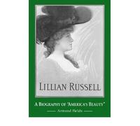 [(Lillian Russell: A Biography of America's Beauty)] [Author: Armond Fields] published on (November, 2008)