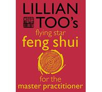 Lillian Too – Flying Star : Feng Shui pour le maître praticien