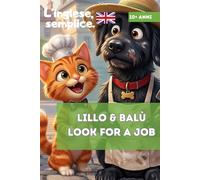 Lillo & Balù look for a job. Libro lettura inglese per ragazzi e bambini di 10, 11, 12 anni: Primi libri di lettura in inglese per bambini e ragazzi ... Ideale da affiancare al libro delle vacanze