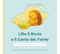 Lillo il Riccio e il Canto del Vento: Un viaggio alla scoperta della magia
