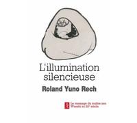 L'illumination silencieuse - Roland Yuno Rech - Du Relie Eds - relié - Essai