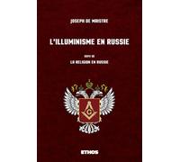 L'Illuminisme en Russie Suivi de La religion en Russie - Joseph De Maistre - Ethos Eds - broché - Essai