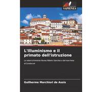 L'Illuminismo e il primato dell'istruzione: Le visioni di António Nunes Ribeiro Sanches e del marchese di Condorcet