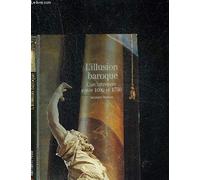 L'Illusion baroque : L'architecture entre 1600 et 1750