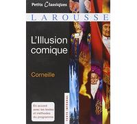 Pierre Corneille – L'Illusion comique – Scolaire / Universitaire – Larousse – Poche