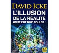 L'illusion de la réalité: On se fait tous rouler !