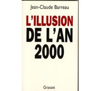 L'illusion de l'an 2000 - Jean-Claude Barreau - Grasset - broché - Essai