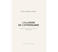 L'ILLUSION DE L'HYPERGAMIE: Lutte des classes et marché de l'amour au XXIe siècle