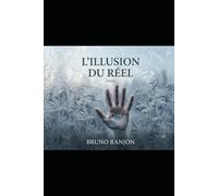 L'ILLUSION DU RÉEL: Roman