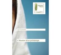 L'illusion d'un printemps - Jean-Yves Kerbrat - Muse Editions - broché - Roman