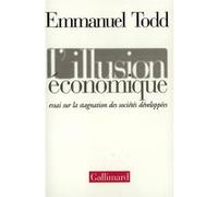 Emmanuel Todd - L'illusion économique : Essai sur la stagnation des sociétés développées - Broché