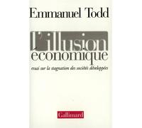 Emmanuel Todd - L'illusion économique : Essai sur la stagnation des sociétés développées - Broché