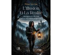 L'illusion Et La Réalité Chroniques d'un mystère Spécial paranormal et légendes - Philippe Saint-Ange - Trois Colonnes - broché - Roman