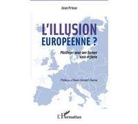 L'illusion européenne ?: Plaidoyer pour une Europe unie et forte – L'Harmattan