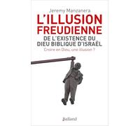 L'illusion freudienne: De l'existence du Dieu biblique d'Israël
